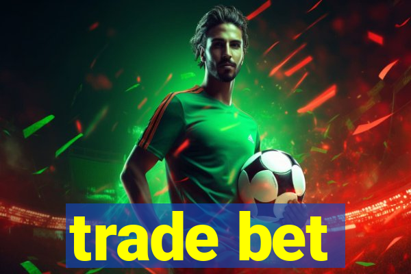 trade bet